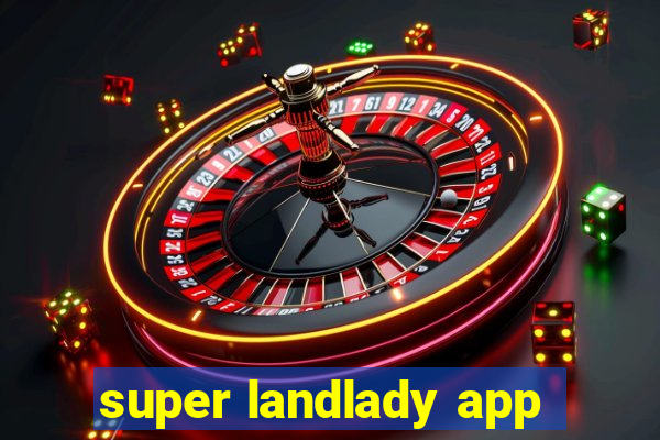 super landlady app